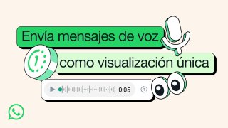 WhatsApp permite enviar mensajes de voz que se escuchen una sola vez